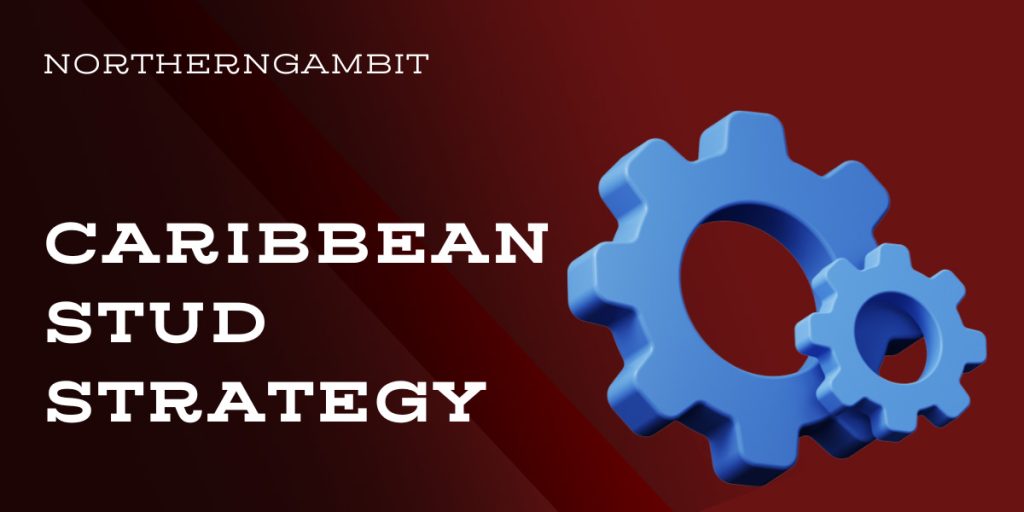 Crafting an Initial Caribbean Stud Strategy