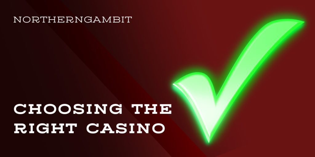 The importance of choosing the right casino