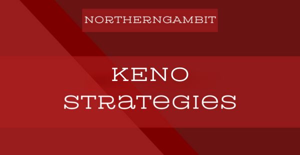 Keno Winning Strategies for Canadian Enthusiasts